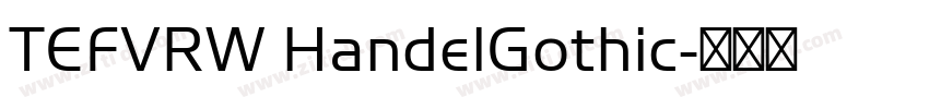 TEFVRW HandelGothic字体转换 TEFVRW HandelGothic字体转换
